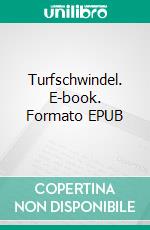 Turfschwindel. E-book. Formato EPUB ebook