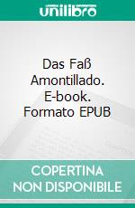 Das Faß Amontillado. E-book. Formato EPUB ebook