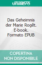 Das Geheimnis der Marie Rogêt. E-book. Formato EPUB ebook di Edgar Allan Poe