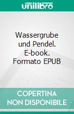 Wassergrube und Pendel. E-book. Formato EPUB ebook di Edgar Allan Poe