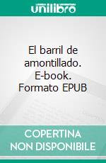 El barril de amontillado. E-book. Formato EPUB ebook