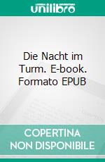 Die Nacht im Turm. E-book. Formato EPUB