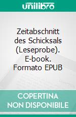 Zeitabschnitt des Schicksals (Leseprobe). E-book. Formato EPUB ebook di Susanne Rennert