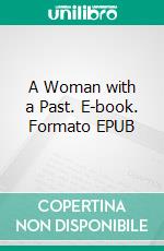 A Woman with a Past. E-book. Formato EPUB ebook