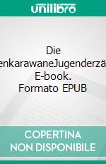 Die SklavenkarawaneJugenderzählung. E-book. Formato EPUB ebook