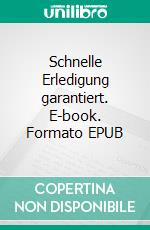 Schnelle Erledigung garantiert. E-book. Formato EPUB ebook