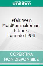 Pfalz Wein MordKriminalroman. E-book. Formato EPUB ebook