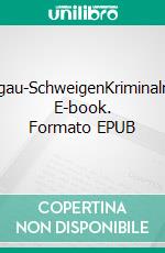 Chiemgau-SchweigenKriminalroman. E-book. Formato EPUB ebook