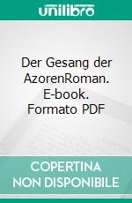 Der Gesang der AzorenRoman. E-book. Formato PDF ebook