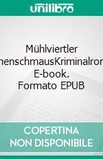 Mühlviertler LeichenschmausKriminalroman. E-book. Formato EPUB ebook