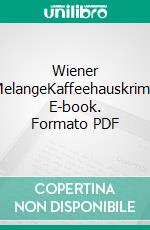 Wiener MelangeKaffeehauskrimi. E-book. Formato PDF ebook
