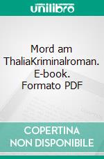 Mord am ThaliaKriminalroman. E-book. Formato PDF ebook