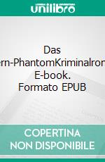Das Opern-PhantomKriminalroman. E-book. Formato EPUB ebook
