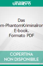 Das Opern-PhantomKriminalroman. E-book. Formato PDF ebook