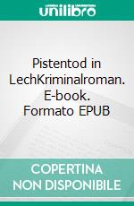 Pistentod in LechKriminalroman. E-book. Formato EPUB ebook