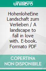 HohenloheEine Landschaft zum Verlieben / A landscape to fall in love with. E-book. Formato PDF ebook