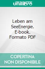 Leben am SeeEnergie. E-book. Formato PDF ebook