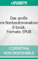 Das große Promi-SterbenKriminalroman. E-book. Formato EPUB ebook