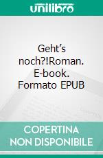 Geht’s noch?!Roman. E-book. Formato EPUB ebook