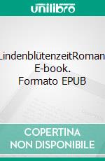 LindenblütenzeitRoman. E-book. Formato EPUB ebook