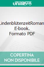 LindenblütenzeitRoman. E-book. Formato PDF ebook