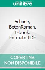 Schnee, BetonRoman. E-book. Formato PDF ebook