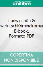 Ludwigshöh & ElwetritschKriminalroman. E-book. Formato PDF ebook
