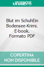 Blut im SchuhEin Bodensee-Krimi. E-book. Formato PDF ebook