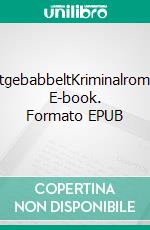 TotgebabbeltKriminalroman. E-book. Formato EPUB ebook