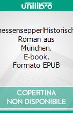 FinessensepperlHistorischer Roman aus München. E-book. Formato EPUB ebook