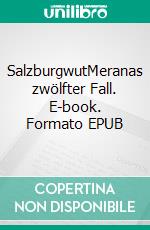 SalzburgwutMeranas zwölfter Fall. E-book. Formato EPUB ebook