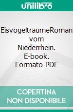 EisvogelträumeRoman vom Niederrhein. E-book. Formato PDF ebook