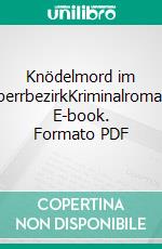 Knödelmord im SperrbezirkKriminalroman. E-book. Formato PDF ebook