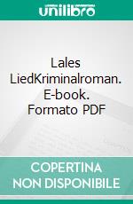 Lales LiedKriminalroman. E-book. Formato PDF ebook