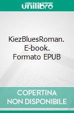 KiezBluesRoman. E-book. Formato EPUB ebook
