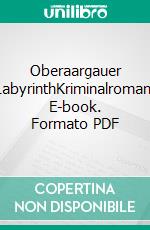 Oberaargauer LabyrinthKriminalroman. E-book. Formato PDF ebook