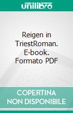 Reigen in TriestRoman. E-book. Formato PDF ebook