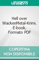 Hell over WackenMetal-Krimi. E-book. Formato PDF ebook