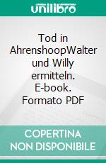 Tod in AhrenshoopWalter und Willy ermitteln. E-book. Formato PDF ebook