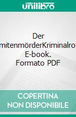 Der DolomitenmörderKriminalroman. E-book. Formato PDF ebook