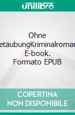 Ohne BetäubungKriminalroman. E-book. Formato EPUB ebook