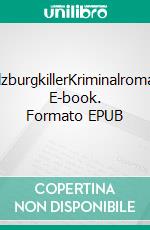 SalzburgkillerKriminalroman. E-book. Formato EPUB ebook