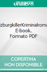 SalzburgkillerKriminalroman. E-book. Formato PDF ebook