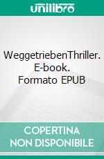 WeggetriebenThriller. E-book. Formato EPUB ebook