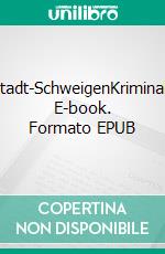 Seidenstadt-SchweigenKriminalroman. E-book. Formato EPUB ebook di Ulrike Renk