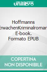 Hoffmanns ErwachenKriminalroman. E-book. Formato EPUB ebook di Günter Neuwirth