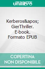 Kerberos&apos; GierThriller. E-book. Formato EPUB ebook