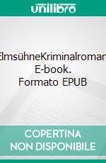 ElmsühneKriminalroman. E-book. Formato EPUB ebook di Bettina Owczarski