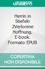 Herrin in Stiefeln 2Verlorene Hoffnung. E-book. Formato EPUB ebook