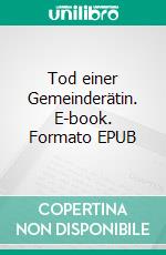 Tod einer Gemeinderätin. E-book. Formato EPUB ebook